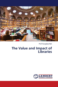 Value and Impact of Libraries