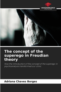 The concept of the superego in Freudian theory