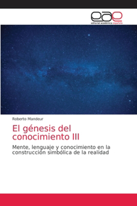 génesis del conocimiento III