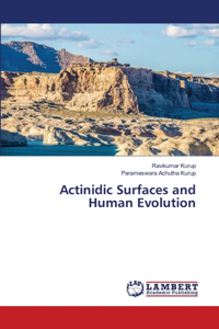 Actinidic Surfaces and Human Evolution