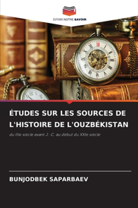 Études Sur Les Sources de l'Histoire de l'Ouzbékistan