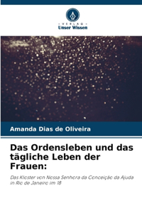 Ordensleben und das tägliche Leben der Frauen