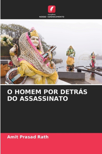 O Homem Por Detrás Do Assassinato