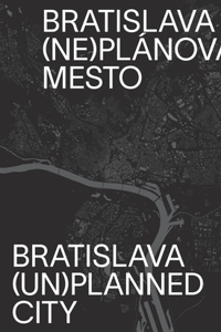 Bratislava (Un)Planned City