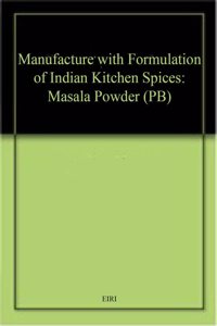 Manufacture with Formulation of Indian Kitchen Spices: Masala Powder (PB)