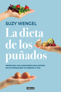 Dieta de Los Puñados: Pierde Peso Y No Lo Recuperes Con El Método de Los Puñados Que Te Cambiará La Vida / The Scandi Sense Diet: Lose Weight and Keep