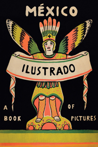 Mexico Illustrated 1920-1950
