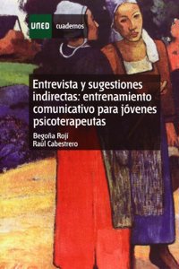 Entrevista y sugestiones indirectas: entrenamiento comunicativo para jovenes psicoterapeutas