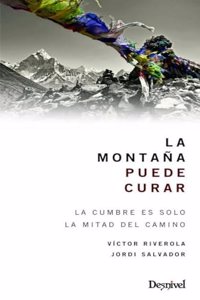 La montana puede curar: La cumbre es solo la mitad del camino