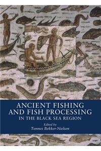 Ancient Fishing and Fish Processing in the Black Sea Region