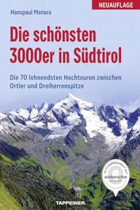 Die schonsten 3000er in Sudtirol: Die 70 lohnendsten Hochtouren zwischen Ortler und Dreiherrenspitze