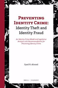 Preventing Identity Crime: Identity Theft and Identity Fraud