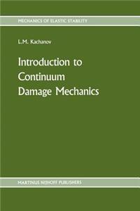 Introduction to Continuum Damage Mechanics