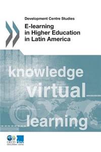 Development Centre Studies E-Learning in Higher Education in Latin America