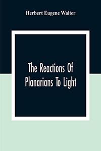 Reactions Of Planarians To Light