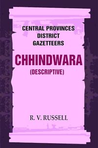Central Provinces District Gazetteers: Chhindwara (Descriptive) 10th
