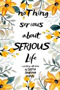 NOTHING SERIOUS ABOUT A SERIOUS LIFE