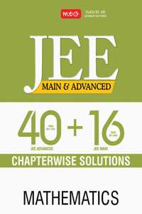 40 + 16 Years Chapterwise Solutions - Mathematics for JEE (Main & Advanced)