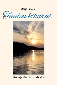 Tuulen kiharat: Runoja elaman matkalta