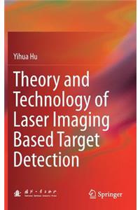 Theory and Technology of Laser Imaging Based Target Detection