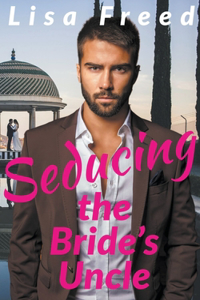 Seducing the Bride's Uncle