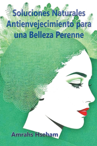 Soluciones Naturales Antienvejecimiento para una Belleza Perenne