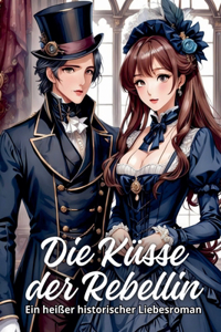Die Küsse der Rebellin