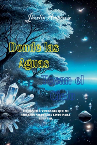 Donde las Aguas Tocan el Cielo