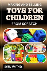 Making and Selling Toys for Children from Scratch