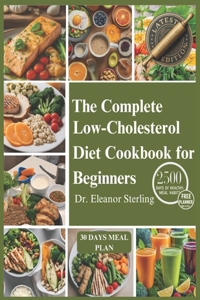 Complete Low Cholesterol Diet Cookbook for Beginners