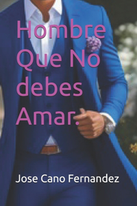 Hombre Que No debes Amar