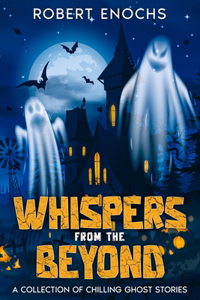 Whispers from the Beyond