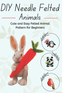 DIY Needle Felted Animals