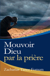 Mouvoir Dieu par la Prière