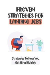 Proven Strategies For Landing Jobs