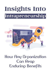 Insights Into Intrapreneurship