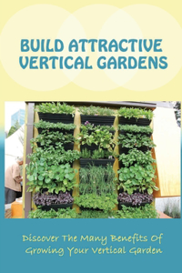 Build Attractive Vertical Gardens