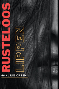 Rusteloze Lippen