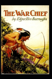 The War chief: Classic Original Edition(Annotated)