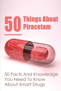 50 Things About Piracetam