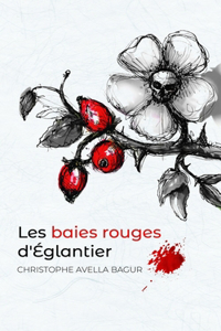 Les baies rouges d'églantier