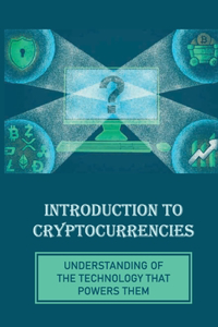 Introduction To Cryptocurrencies