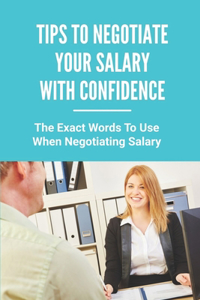 Tips To Negotiate Your Salary With Confidence