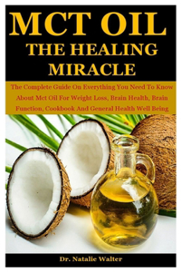 McT Oil the Healing Miracle