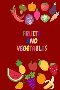 Fruits and vegetables