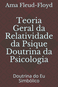 Teoria Geral da Relatividade da Psique Doutrina da Psicologia