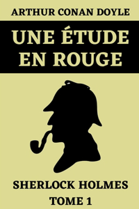 Une Étude en Rouge Sherlock Holmes Tome 1