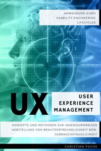 UX User Experience Management - Anwendung eines Usability Engineering Lifecycles