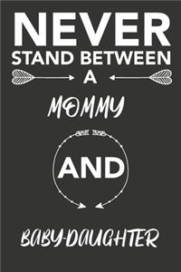never stand between a mommy and baby-daughter