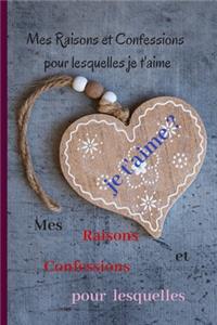 Mes Raisons et Confessions pour lesquelles je t'aime